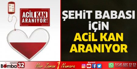 Şehit babası için acil kan aranıyor