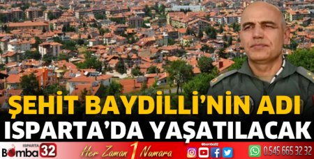 Şehit Baydilli’nin adı Isparta’da yaşatılacak