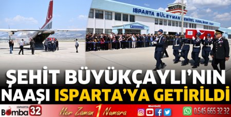 Şehit Büyükçaylı’nın naaşı Isparta’ya getirildi 