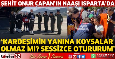 Şehit Çapan'ın naaşı Isparta'da 