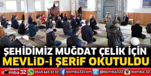 Şehit Çelik için Mevlid okutuldu