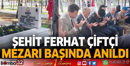Şehit Ferhat Çiftçi mezarı başında anıldı