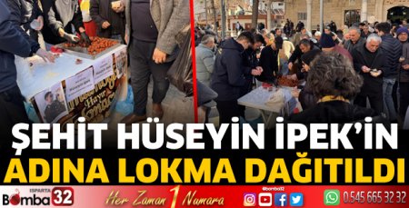 Şehit Hüseyin İpek'in adına lokma dağıtıldı