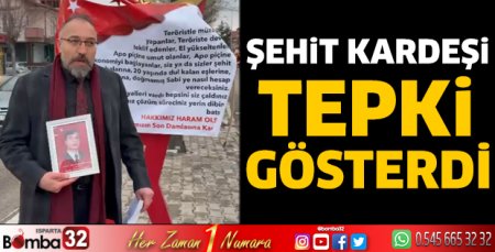 Şehit kardeşinden tepki 