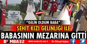 Şehit kızı babasının mezarına gelinliği ile gitti