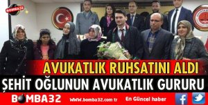 ŞEHİT OĞLUNUN AVUKATLIK GURURU