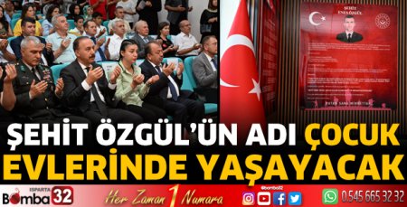 Şehit Özgül’ün adı çocuk evlerinde yaşayacak