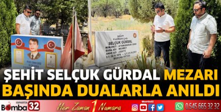 Şehit Selçuk Gürdal mezarı başında dualarla anıldı