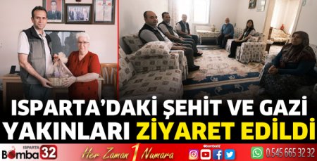 Şehit ve gazi yakınları ziyaret edildi
