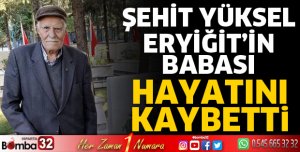 Şehit Yüksel Eryiğit'in babası vefat etti