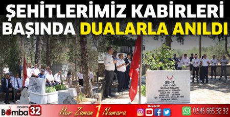Şehitlerimiz kabirleri başında dualarla anıldı