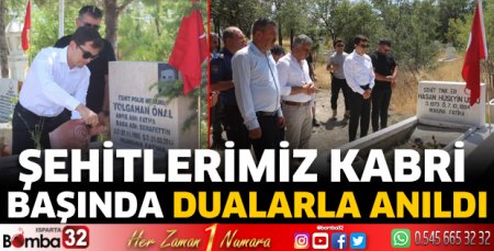 Şehitlerimiz kabri başında dualarla anıldı