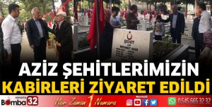 Şehitlerimizin kabirleri ziyaret edildi