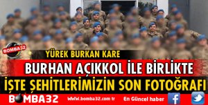 ŞEHİTLERİMİZİN SON FOTOĞRAFI