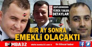 ŞEHİTLERMİZDEN YÜREK YAKAN DETAYLAR