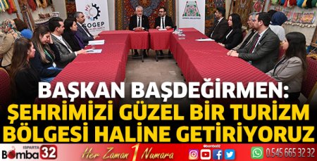 Şehrimizi güzel bir turizm bölgesi haline getiriyoruz