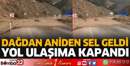 Sel suları karayolunu ulaşıma kapattı