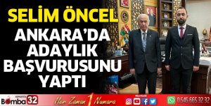 Selim Öncel adaylık başvurusunu yaptı