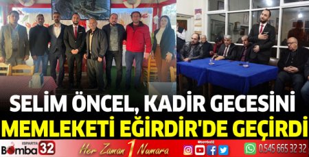 Selim Öncel, Kadir Gecesini Eğirdir'de geçirdi