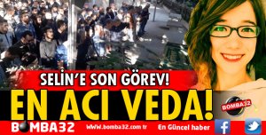 SELİN COŞKUN'A SON GÖREV!