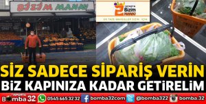 SEN SİPARİŞİNİ VER, BİZ KAPINA KADAR GETİRELİM