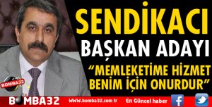 SENDİKACILIKTAN BELEDİYE BAŞKAN ADAY ADAYLIĞINA 