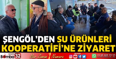 Şengöl’den Su Ürünleri Kooperatifi’ne ziyaret 