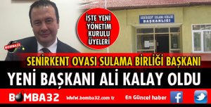 SENİRKENT OVASI SULAMA BİRLİĞİ BAŞKANI KALAY OLDU
