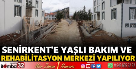 Senirkent’e Yaşlı Bakım ve Rehabilitasyon Merkezi yapılıyor 