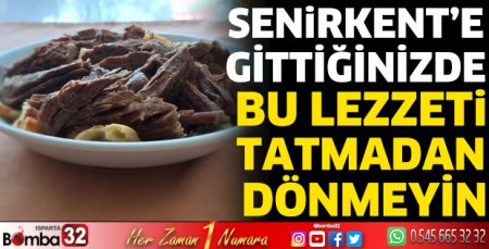 Senirkent'e gittiğinizde bu lezzeti tatmadan dönmeyin