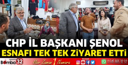 Şenol esnafı gezdi