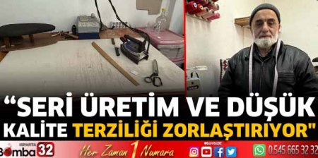 Seri Üretim Ve Düşük Kalite Terziliği Zorlaştırıyor