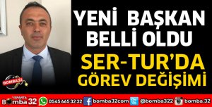 SERTUR’DA GÖREV DEĞİŞİMİ