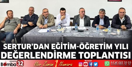 SERTUR’dan eğitim öğretim yılı değerlendirme toplantısı