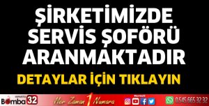 Servis şoförü aranmaktadır