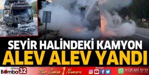 Seyir halindeki kamyon alev alev yandı