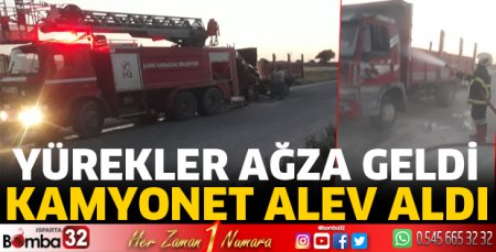 Seyir halindeki kamyonet alev aldı