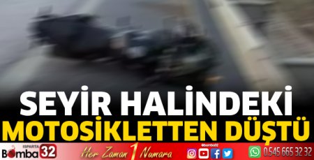 Seyir halindeki motosikletten düştü