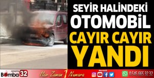 Seyir halindeki otomobil cayır cayır yandı
