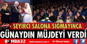 SEYİRCİ SALONA SIĞMADI BAŞKAN GÜNAYDIN MÜJDEYİ VERDİ