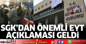 SGK'dan önemli EYT açıklaması