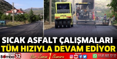 Sıcak asfalt çalışmaları devam ediyor