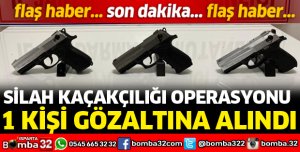 SİLAH KAÇAKÇILIĞI OPERASYONU