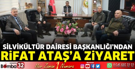 Silvikültür Dairesi Başkanlığı’ndan Rifat Ataş’a ziyaret