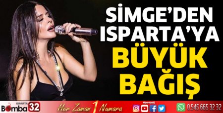Simge'den Isparta'ya büyük bağış