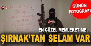 ŞIRNAK'TAN SELAM VAR 