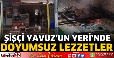Şişçi Yavuz’un Yeri’nde: Doyumsuz lezzetler
