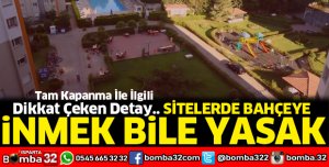 Sitelerde bahçeye inmek bile yasak olacak