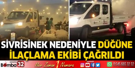 Sivrisinek nedeniyle düğüne ilaçlama ekibi çağrıldı