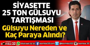 Siyasette 25 ton gül suyu tartışması
